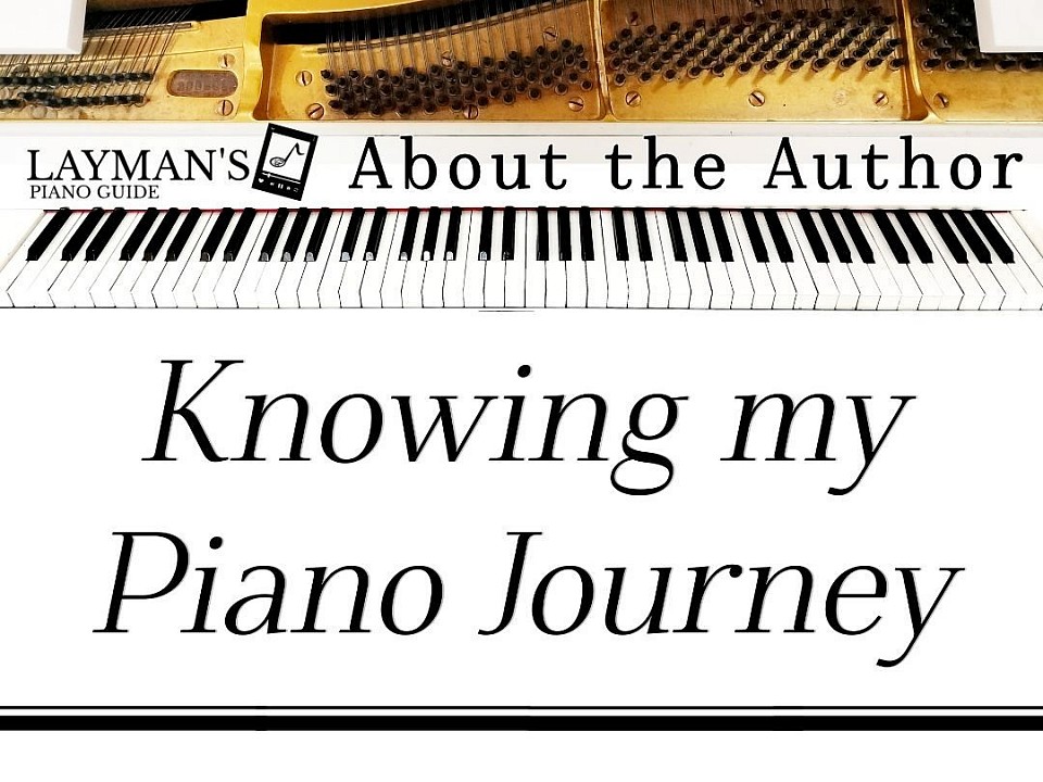 Layman's Piano Guide Knowing my Piano Journey