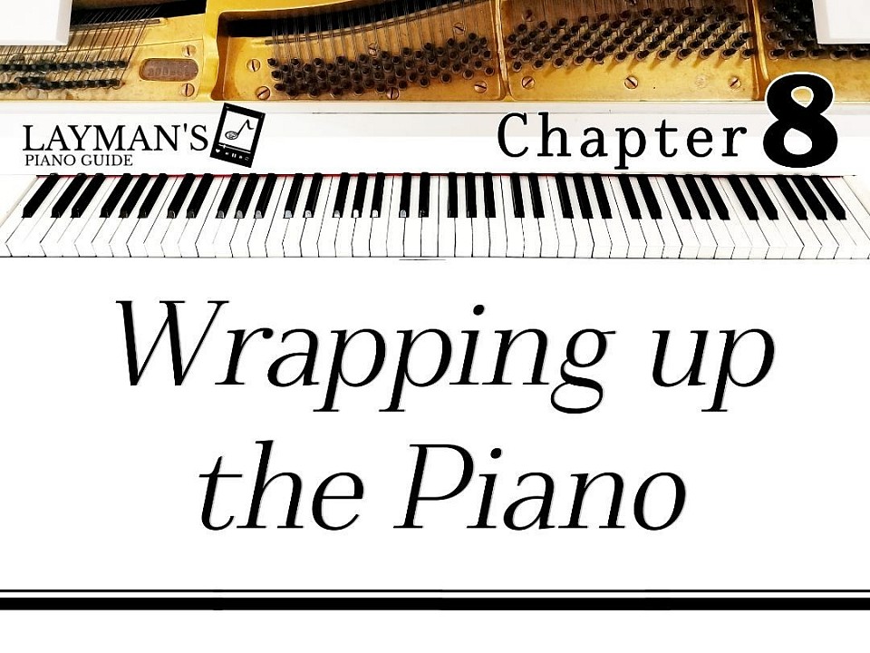 Chapter 8: Wrapping up the Piano